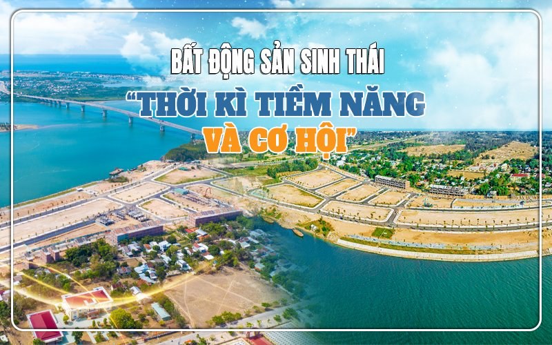 Bất động sản sinh thái - xu hướng đầu tư 2021