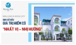 Vị trí dự án Mallorca River City - “Nhất vị - Nhị hướng” tạo nên giá trị hiếm có