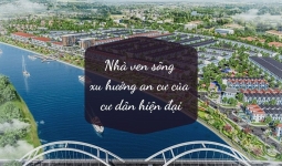 Nhà ven sông xu hướng an cư của cư dân hiện đại
