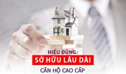 Hiểu đúng: Sở hữu lâu dài căn hộ cao cấp