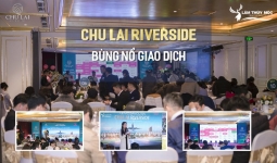 Bùng nổ giao dịch cùng lễ mở bán dự án Chu Lai Riverside tai thị trường Hà Nội