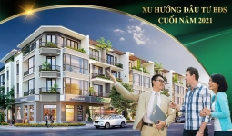 Xu hướng đầu tư bất động sản cuối năm 2021